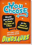 You Choose: Dinosaurs