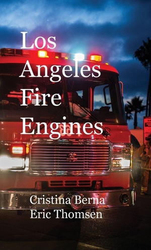 Berna, Cristina / Eric Thomsen. Los Angeles Fire Engines. Missys Clan, 2026.