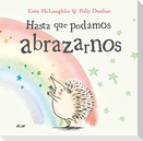 Hasta que podamos abrazarnos