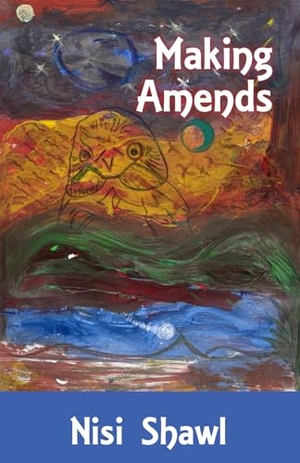 Shawl, Nisi. Making Amends. Aqueduct Press, 2025.