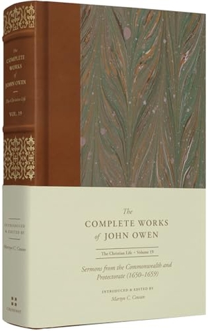 Owen, John. Sermons from the Commonwealth and Protectorate (1650-1659) (Volume 19). Crossway, 2025.
