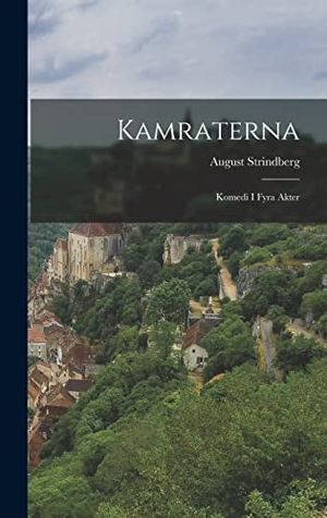 Strindberg, August. Kamraterna - Komedi I Fyra Akter. Creative Media Partners, LLC, 2022.