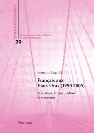 Lagarde, François. Français aux Etats-Unis (1990-2005) - Migration, langue, culture et économie. Peter Lang, 2007.