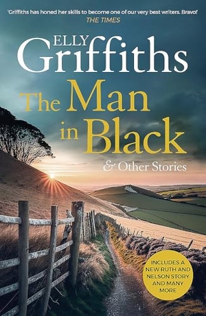 Griffiths, Elly. The Man in Black and Other Stories - includes the latest Ruth and Nelson story!. Quercus Publishing, 2024.
