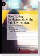 Placemaking Fundamentals for the Built Environment