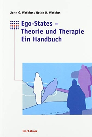 Watkins, John G. / Helen H. Watkins. Ego-States - Theorie und Therapie - Ein Handbuch. Auer-System-Verlag, Carl, 2019.