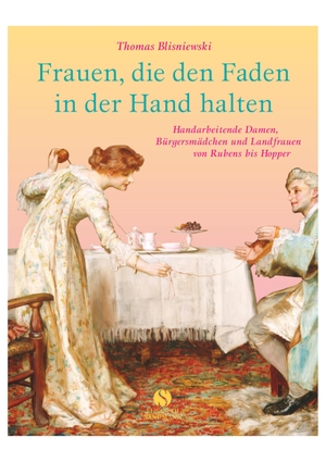 Blisniewski, Thomas. Frauen, die den Faden in der Hand halten - Handarbeitende damen, Bürgersmädchen und Landfrauen von Rubens bis Hopper. Sandmann, Elisabeth, 2009.