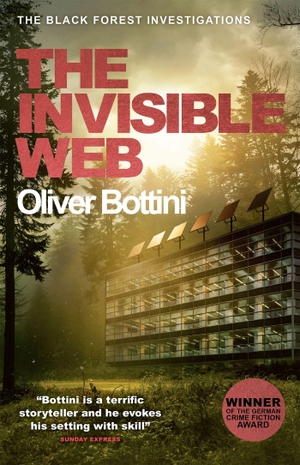 Bottini, Oliver. The Invisible Web - A Black Forest Investigation V. Quercus Publishing, 2023.
