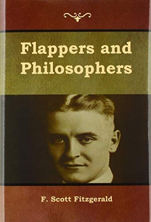 Fitzgerald, F Scott. Flappers and Philosophers. Bibliotech Press, 2020.