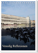 Venedig Reflexionen (Tischkalender 2024 DIN A5 hoch), CALVENDO Monatskalender