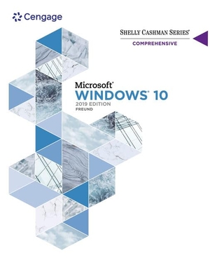 Freund, Steven. Bundle: Shelly Cashman Series Microsoft / Windows 10 Comprehensive 2019 + Sam 365 & 2019 Assessments, Training, and Projects Printed Access Card with Access to eBook for 1 Term. Cengage Learning, 2019.