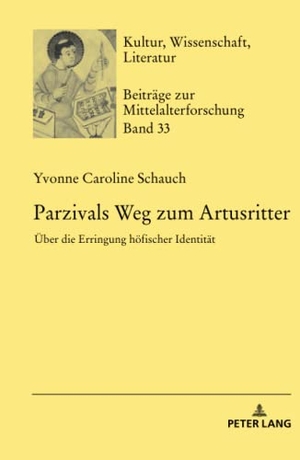 Schauch, Yvonne Caroline. Parzivals Weg zum Artusritter - Über die Erringung höfischer Identität. Peter Lang, 2018.