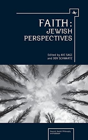 Schwartz, Dov / Avi Sagi. Faith - Jewish Perspectives. Academic Studies Press, 2014.