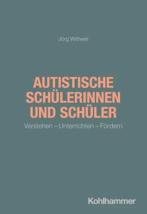 Wittwer, Jörg. Autistische Schülerinnen und Schüler - Verstehen - Unterichten - Fördern. Kohlhammer W., 2026.