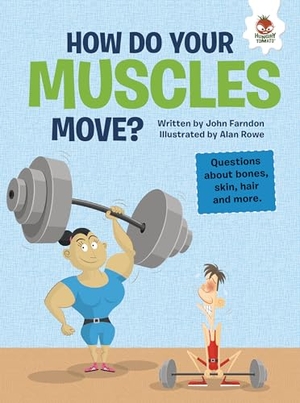 Farndon, John. How Do Your Muscles Move? - Questions about Bones, Skin, Hair, and More. Hungry Tomato Ltd., 2023.