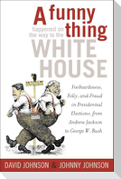 A Funny Thing Happened on the Way to the White House
