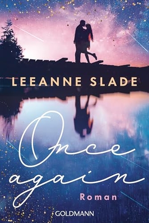 Slade, Leeanne. Once Again - Roman - Der Roman zum erfolgreichen Audible-Hörbuch "Alles auf Anfang". Goldmann TB, 2025.