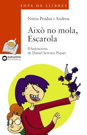 Pradas, Núria. Això no mola, Escarola. Editorial Barcanova, 2005.