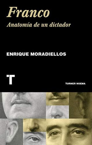 Moradiellos García, Enrique. Franco : anatomía de un dictador. Turner Publicaciones S.L., 2018.