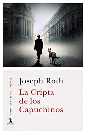 Roth, Joseph. La cripta de los capuchinos. Ediciones Cátedra, 2020.