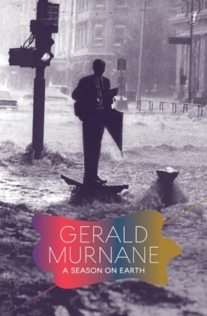Murnane, Gerald. A Season on Earth. Text Publishing Company, 2019.