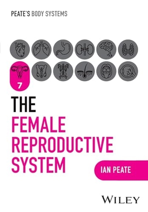 Peate, Ian. The Female Reproductive System. John Wiley & Sons Inc, 2025.
