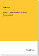 Brewood: a Resume Historical and Topographical