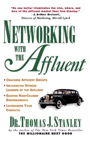 Stanley. Networking with the Affluent. McGraw Hill LLC, 1997.