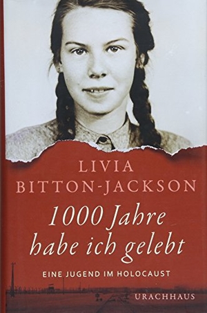 Bitton-Jackson, Livia. 1000 Jahre habe ich gelebt - Eine Jugend im Holocaust. Urachhaus/Geistesleben, 2018.