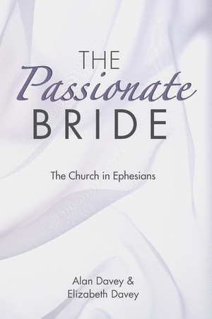 Davey, Alan / Elizabeth Davey. The Passionate Bride. Wipf and Stock, 2019.