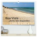 Boa Vista - Perle der Kapverden (hochwertiger Premium Wandkalender 2024 DIN A2 quer), Kunstdruck in Hochglanz