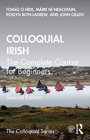 Ó hÍde, Tomás / Ní Neachtain, Máire et al. Colloquial Irish - The Complete Course for Beginners. Taylor & Francis, 2022.
