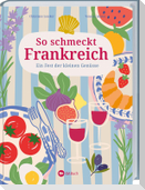 So schmeckt Frankreich