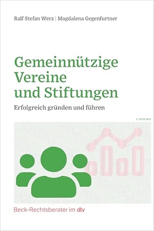 Werz, Ralf Stefan / Magdalena Gegenfurtner. Gemeinnützige Vereine und Stiftungen - Erfolgreich gründen und führen. dtv Verlagsgesellschaft, 2023.
