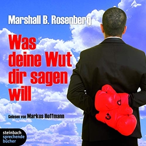 Rosenberg, Marshall B.. Was deine Wut dir sagen will: überraschende Einsichten. Steinbach Sprechende, 2010.