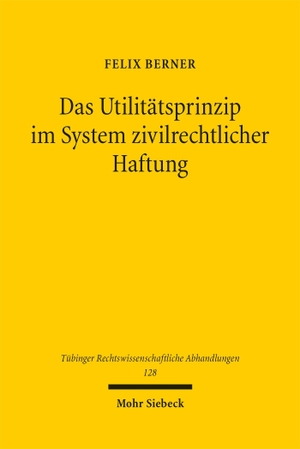 Berner, Felix. Das Utilitätsprinzip im System zivilrechtlicher Haftung. Mohr Siebeck GmbH & Co. K, 2025.