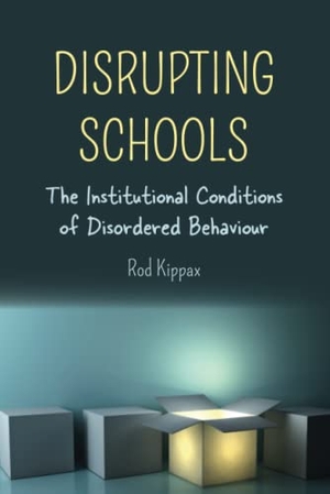Kippax, Rod. Disrupting Schools - The Institutional Conditions of Disordered Behaviour. Peter Lang, 2019.