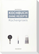 Kochbuch ohne Rezepte, Band 1
