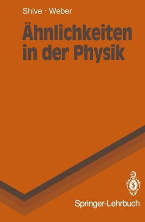 Shive, John N. / Robert L. Weber. Ähnlichkeiten in der Physik - Zusammenhänge erkennen und verstehen. Springer Berlin Heidelberg, 1993.