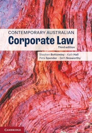 Bottomley, Stephen / Hall, Kath et al. Contemporary Australian Corporate Law. Cambridge University Press, 2025.