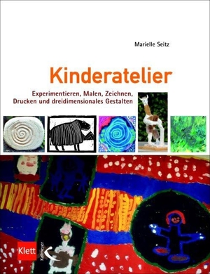 Seitz, Marielle. Kinderatelier - Experimentieren, Malen, Zeichnen, Drucken und dreidimensionales Gestalten. Kallmeyer'sche Verlags-, 2006.