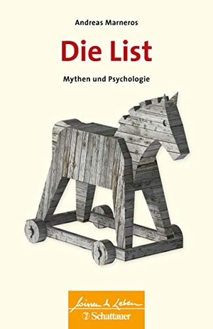 Marneros, Andreas. Die List - Mythen und Psychologie. SCHATTAUER, 2020.