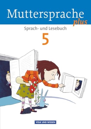 Dreyer, Heike / Glier, Melanie et al. Muttersprache plus 5. Schuljahr. Schülerbuch - Allgemeine Ausgabe für Berlin, Brandenburg, Mecklenburg-Vorpommern, Sachsen-Anhalt, Thüringen. Volk u. Wissen Vlg GmbH, 2012.