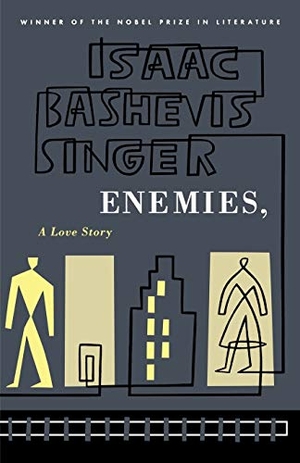 Singer, Isaac Bashevis. Enemies, a Love Story. Farrar, Strauss & Giroux-3PL, 1988.