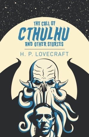 Lovecraft, H. P.. The Call of Cthulhu and Other Stories. Arcturus Publishing Ltd, 2020.