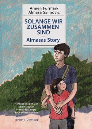 Furmark, Anneli / Almasa Salihovic. Solange wir zusammen sind - Almasas Story. avant-Verlag, Berlin, 2026.