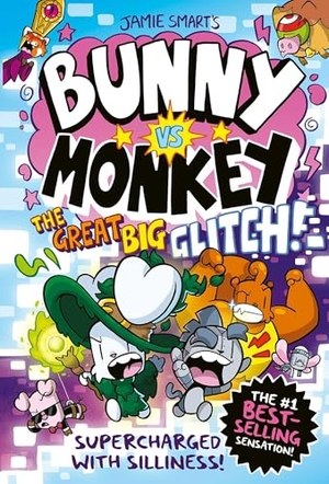 Smart, Jamie. Bunny vs Monkey: The Great Big Glitch. David Fickling Books, 2025.