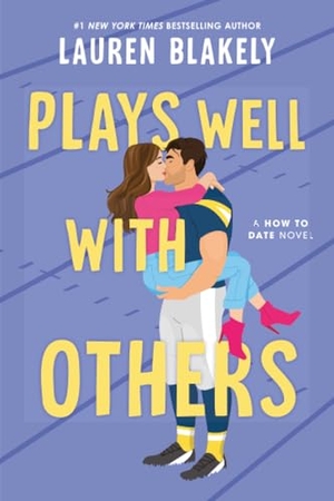 Blakely, Lauren. Plays Well with Others. Sourcebooks, 2026.