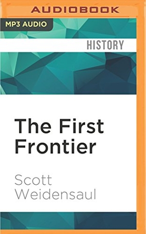 Weidensaul, Scott. The First Frontier: The Forgotten History of Struggle, Savagery, and Endurance in Early America. Brilliance Audio, 2016.