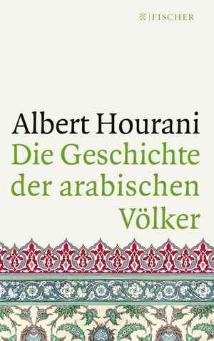 Hourani, Albert. Die Geschichte der arabischen Völker. S. Fischer Verlag, 2016.